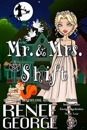 Mr. and Mrs. Shift by Renee George