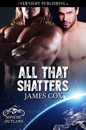 All That Shatters (Sons of Outlaws #5)