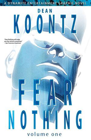 Fear Nothing, Volume 1 by Dean Koontz, Bob Gill, Grant Alter, Derek Ruiz