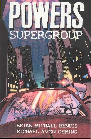 Powers, Vol. 4: Supergroup by Brian Michael Bendis, Michael Avon Oeming