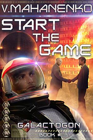Start the Game (Galactogon #1)