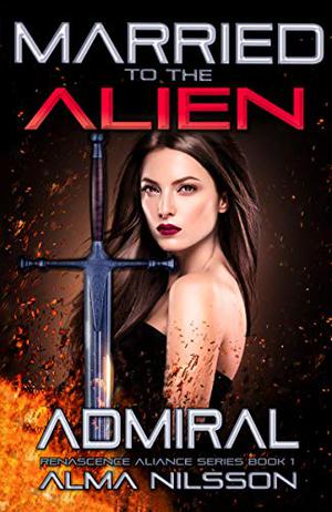 Married to the Alien Admiral (Renascence Alliance #1)