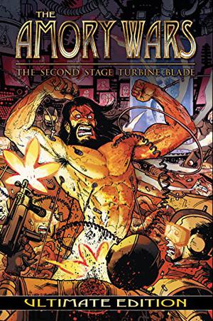 The Amory Wars: The Second Stage Turbine Blade, Ultimate Edition by Claudio Sánchez, Gus Vasquez, Mike S. Miller, Gabriel Guzmán, Rex Justice, J.D. Smith, Javier Tartaglia, Matt Ryan, Zach Matheny
