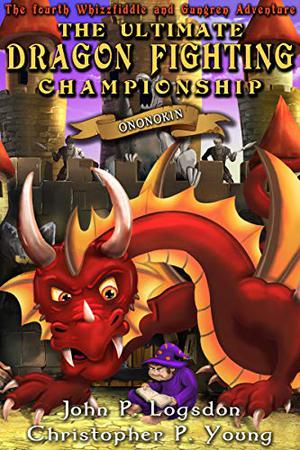 The Ultimate Dragon Fighting Championship by John P. Logsdon, Christopher P. Young