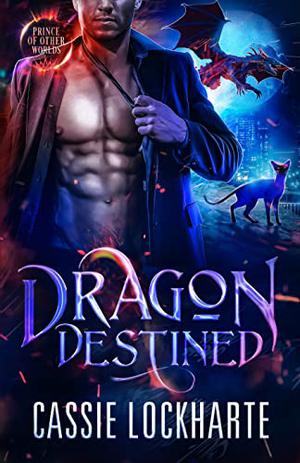 Dragon Destined (Prince of the Other Worlds #2)