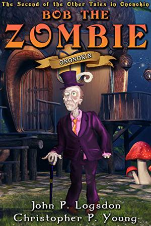 Bob the Zombie by John P. Logsdon, Christopher P. Young