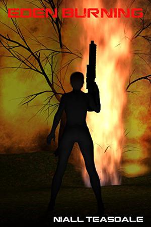 Eden Burning by Niall Teasdale
