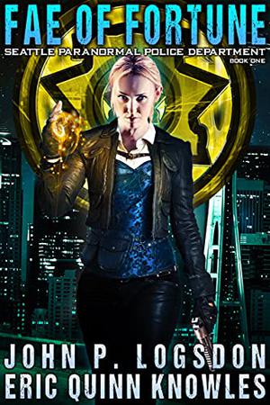 Fae of Fortune by John P. Logsdon, Eric Quinn Knowles