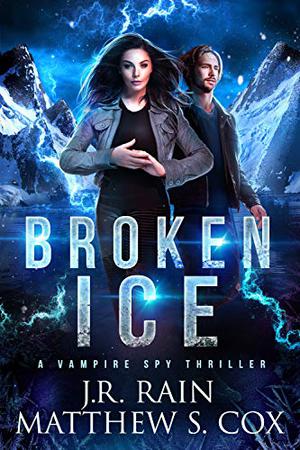 Broken Ice by J.R. Rain, Matthew S. Cox