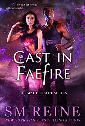 Cast in Faefire by S.M. Reine