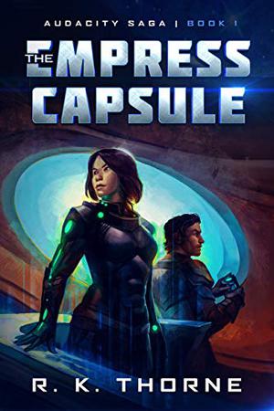 The Empress Capsule (Audacity Saga #1)