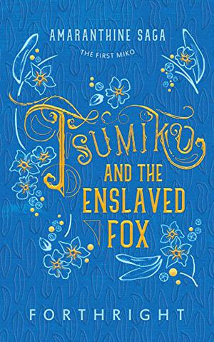 Tsumiko and the Enslaved Fox by Forthright .