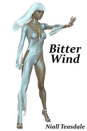 Bitter Wind by Niall Teasdale