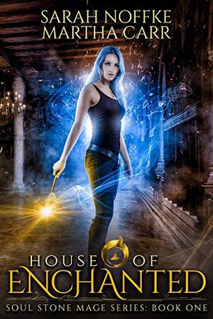 House of Enchanted: The Revelations of Oriceran by Sarah Noffke, Martha Carr, Michael Anderle