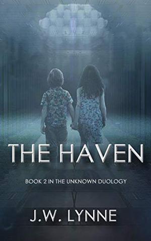 The Haven  (The Unknown, #2) by J.W. Lynne