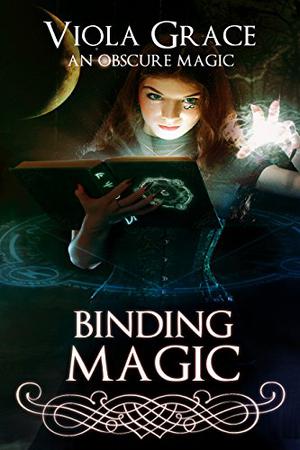 Binding Magic by Viola Grace