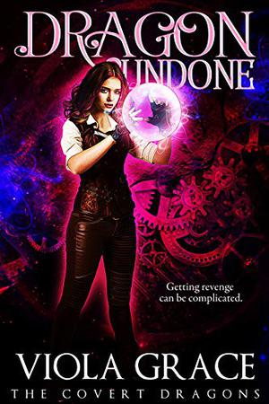Dragon Undone (The Covert Dragons #4)