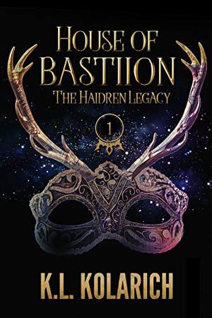 House of Bastiion by K.L. Kolarich