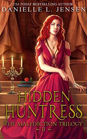 Hidden Huntress (The Malediction Trilogy #2)
