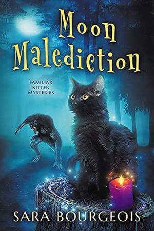 Moon Malediction (Familiar Kitten Mysteries #13)
