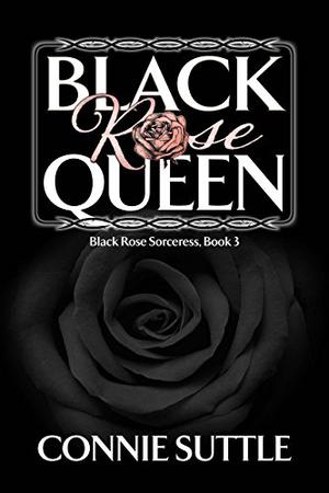 Black Rose Queen (Black Rose Sorceress #3)