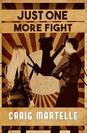 Just One More Fight by Craig Martelle, Kat Lind