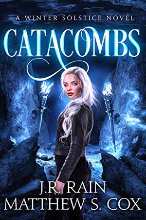 Catacombs by J.R. Rain, Matthew S. Cox