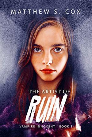 The Artist of Ruin (Vampire Innocent #3)