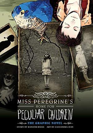 Miss Peregrine's Home for Peculiar Children: The Graphic Novel by Ransom Riggs, Cassandra Jean