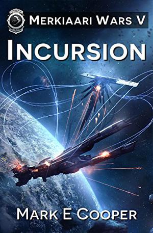 Incursion (Merkiaari Wars #5)