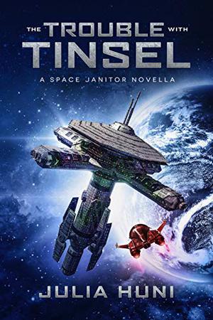 The Trouble with Tinsel (Space Janitor #2.5)