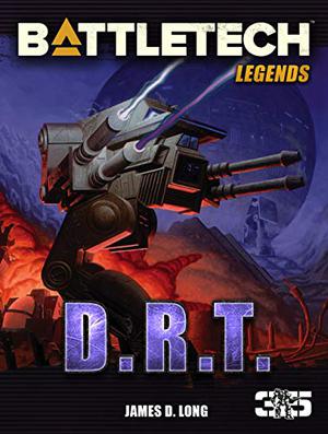 Battletech 14:  D. R. T. (BattleTech Universe #24)