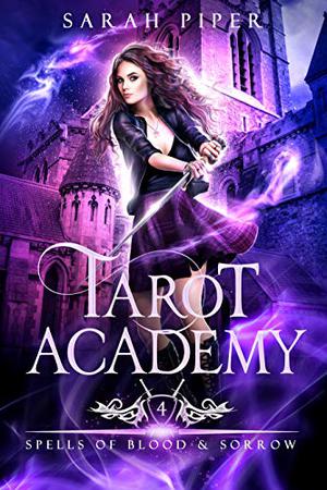Spells of Blood & Sorrow by Sarah Piper