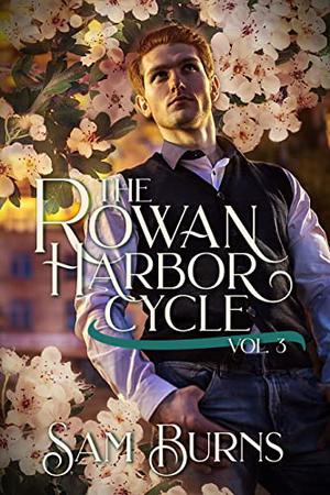 Rowan Harbor Trilogy Three: Eagle in the Hawthorn, Salmon and the Hazel, Wren and Oak (The Rowan Harbor Cycle #7-9)