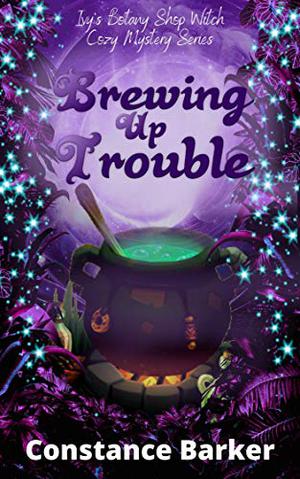 Brewing Up Trouble (Ivy's Botany Shop #1)
