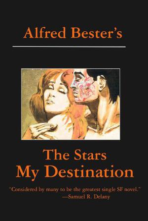 The Stars My Destination by Alfred Bester, Neil Gaiman