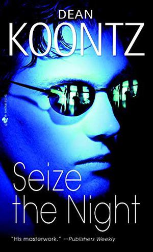 Seize The Night by Dean Koontz