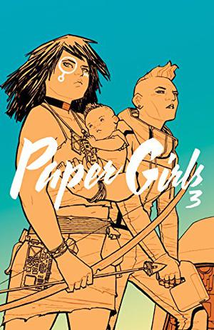 Paper Girls, Vol. 3 by Brian K. Vaughan, Cliff Chiang, Matt Wilson, Jared K. Fletcher