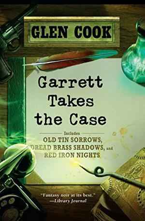 Garrett Takes the Case (Garrett Files #4-6)