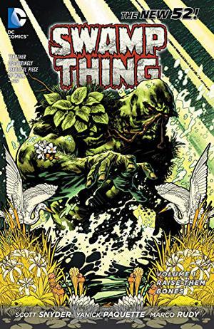 Swamp Thing, Volume 1: Raise Them Bones (Swamp Thing 2011 Single Issues #1-7)