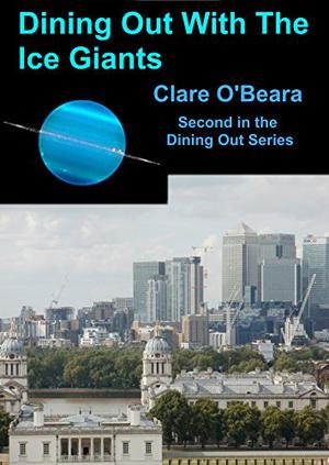 Dining Out with the Ice Giants (Dining Out Around The Solar System #2)