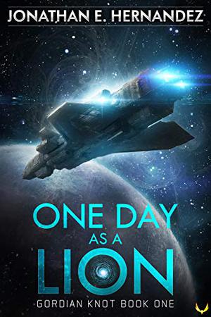 One Day as a Lion (Gordian Knot #1)