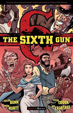 The Sixth Gun, Vol. 3: Bound (The Sixth Gun #3)
