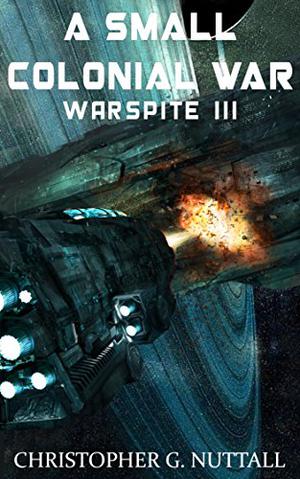 A Small Colonial War (Ark Royal #6)