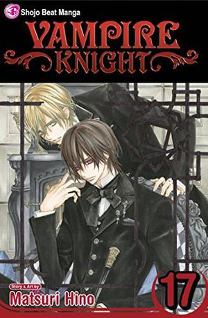 Vampire Knight, Vol. 17 (Vampire Knight #17)