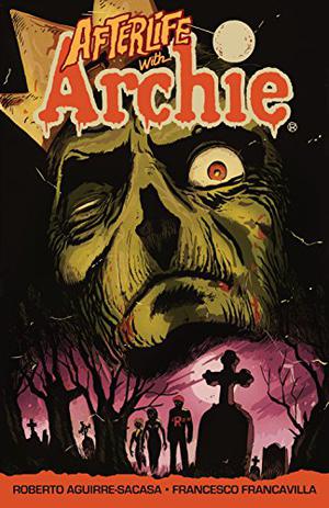 Afterlife with Archie, Vol. 1: Escape from Riverdale (Afterlife With Archie #1-5)