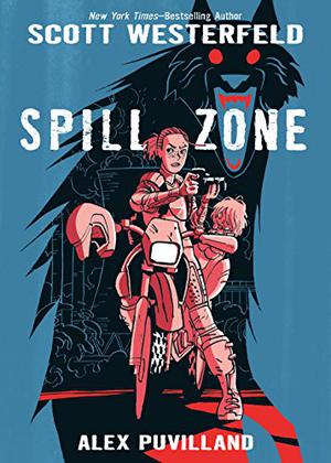 Spill Zone by Scott Westerfeld, Hilary Sycamore