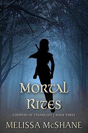 Mortal Rites (Company of Strangers #3)