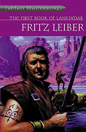 The First Book of Lankhmar (Fafhrd and the Gray Mouser #1-4)