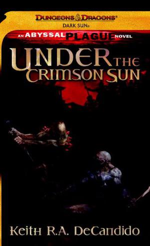 Under the Crimson Sun: A Dungeons & Dragons Novel (The Abyssal Plague #7)